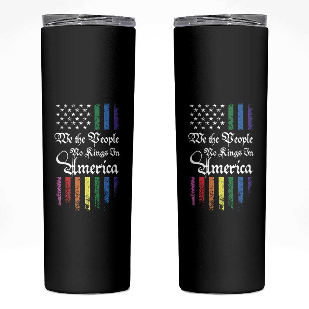 We The People No Kings In America Skinny Tumbler LGBTQ Rainbow USA Flag Gay Pride LGBT Ally