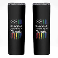 We The People No Kings In America Skinny Tumbler LGBTQ Rainbow USA Flag Gay Pride LGBT Ally