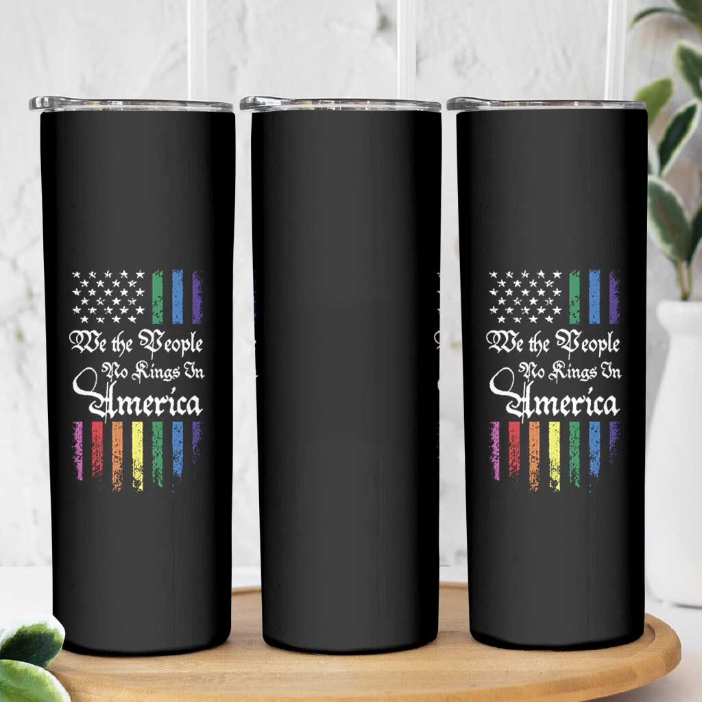 We The People No Kings In America Skinny Tumbler LGBTQ Rainbow USA Flag Gay Pride LGBT Ally