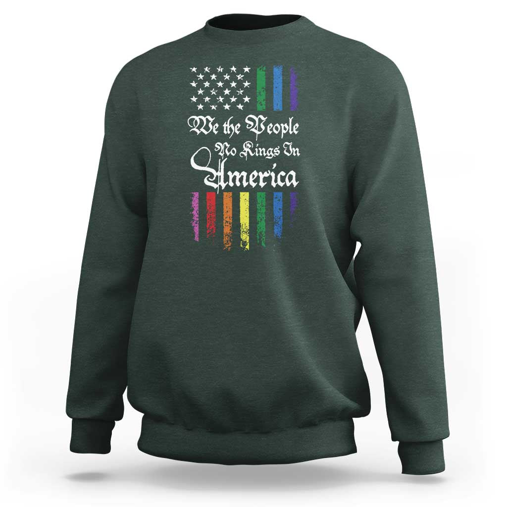We The People No Kings In America Sweatshirt LGBTQ Rainbow USA Flag Gay Pride LGBT Ally