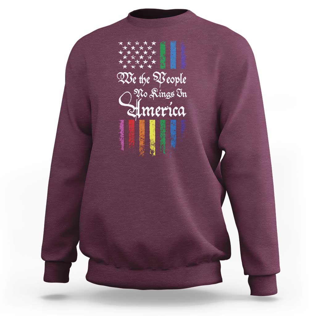 We The People No Kings In America Sweatshirt LGBTQ Rainbow USA Flag Gay Pride LGBT Ally