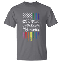 We The People No Kings In America T Shirt LGBTQ Rainbow USA Flag Gay Pride LGBT Ally
