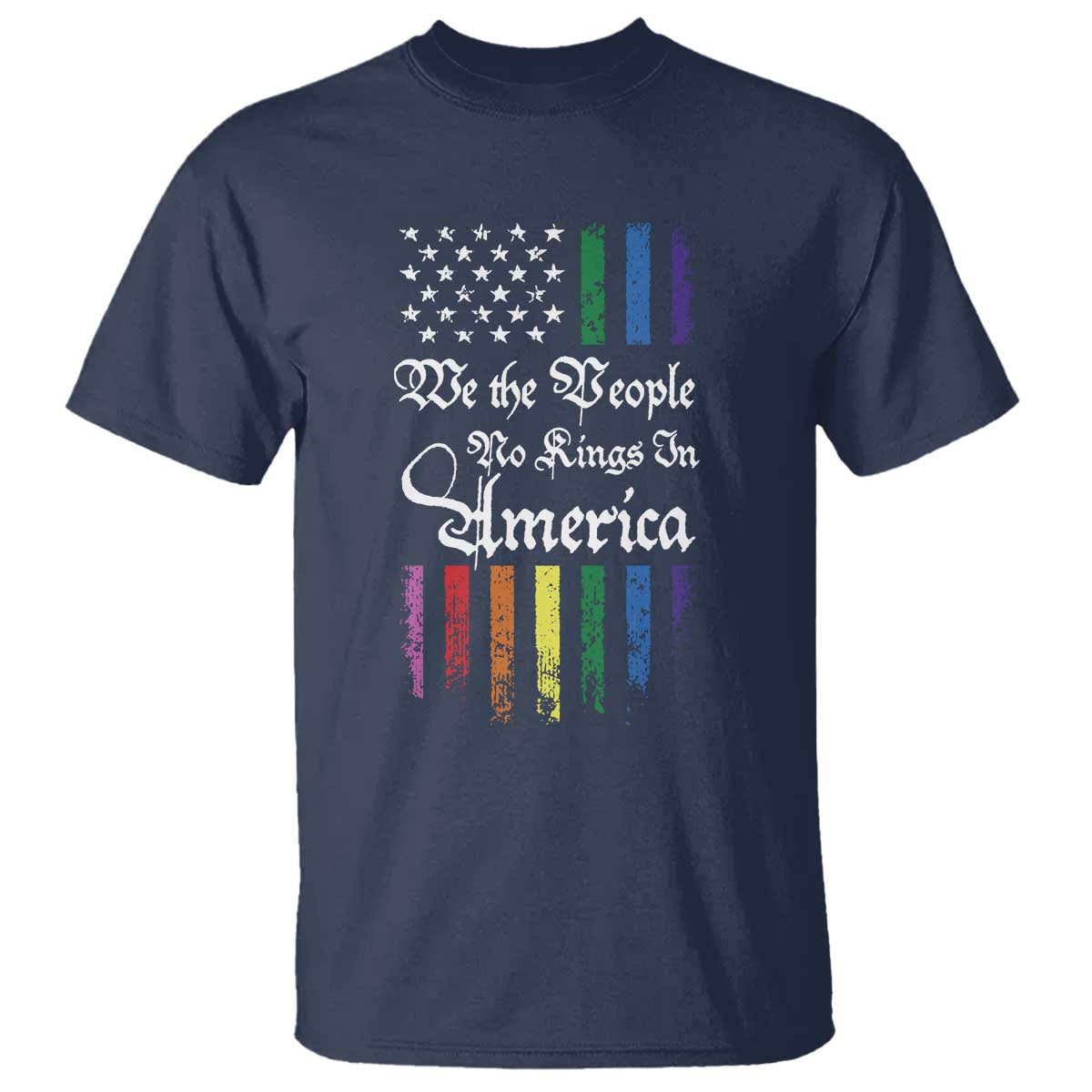 We The People No Kings In America T Shirt LGBTQ Rainbow USA Flag Gay Pride LGBT Ally