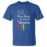 We The People No Kings In America T Shirt LGBTQ Rainbow USA Flag Gay Pride LGBT Ally