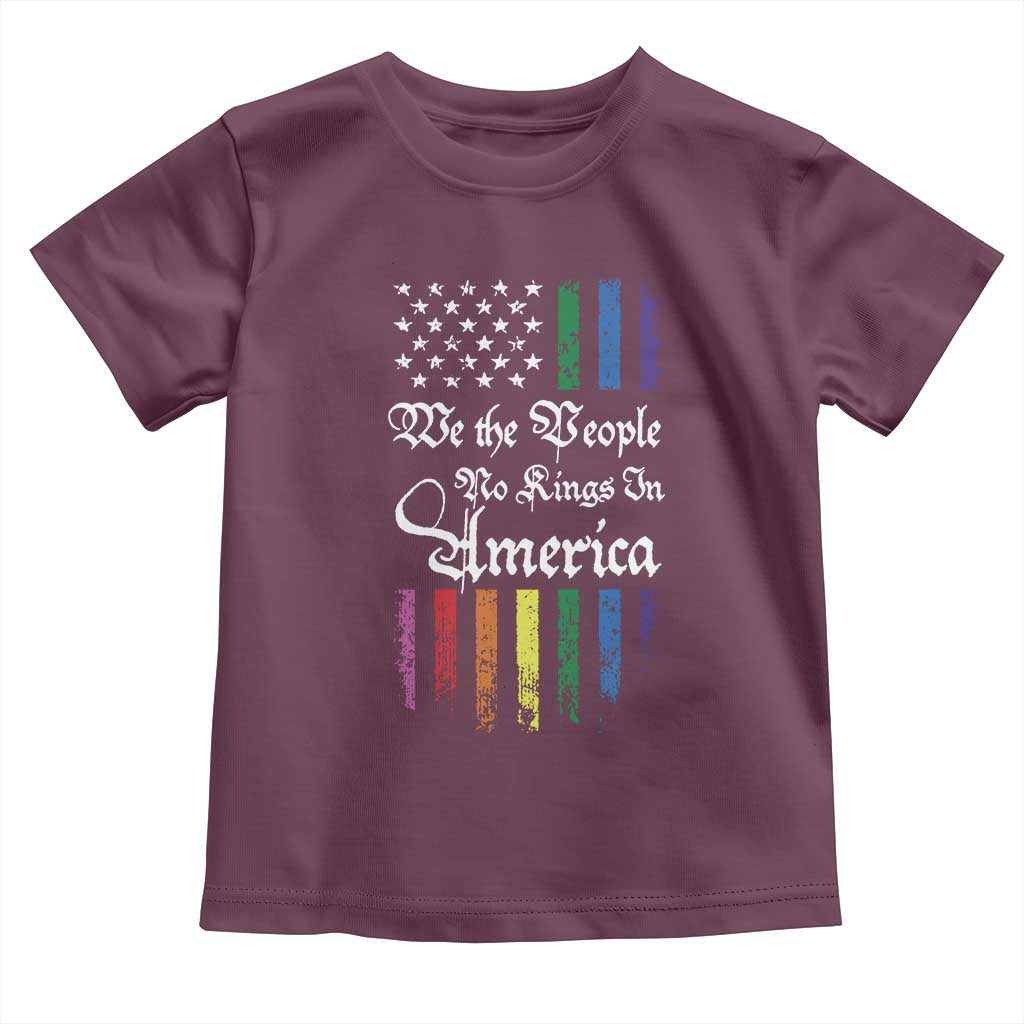 We The People No Kings In America Toddler T Shirt LGBTQ Rainbow USA Flag Gay Pride LGBT Ally