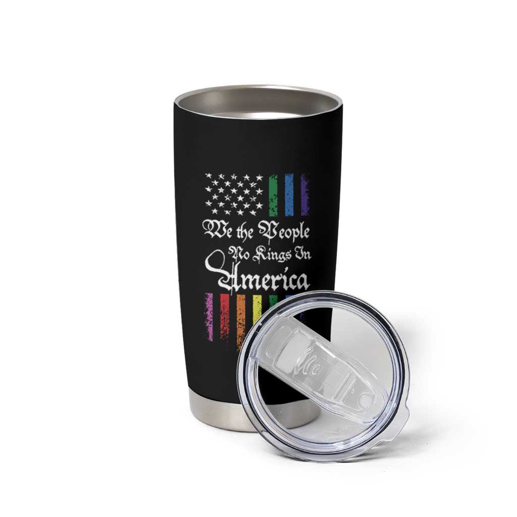 We The People No Kings In America Tumbler Cup LGBTQ Rainbow USA Flag Gay Pride LGBT Ally