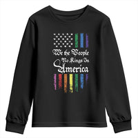We The People No Kings In America Youth Sweatshirt LGBTQ Rainbow USA Flag Gay Pride LGBT Ally