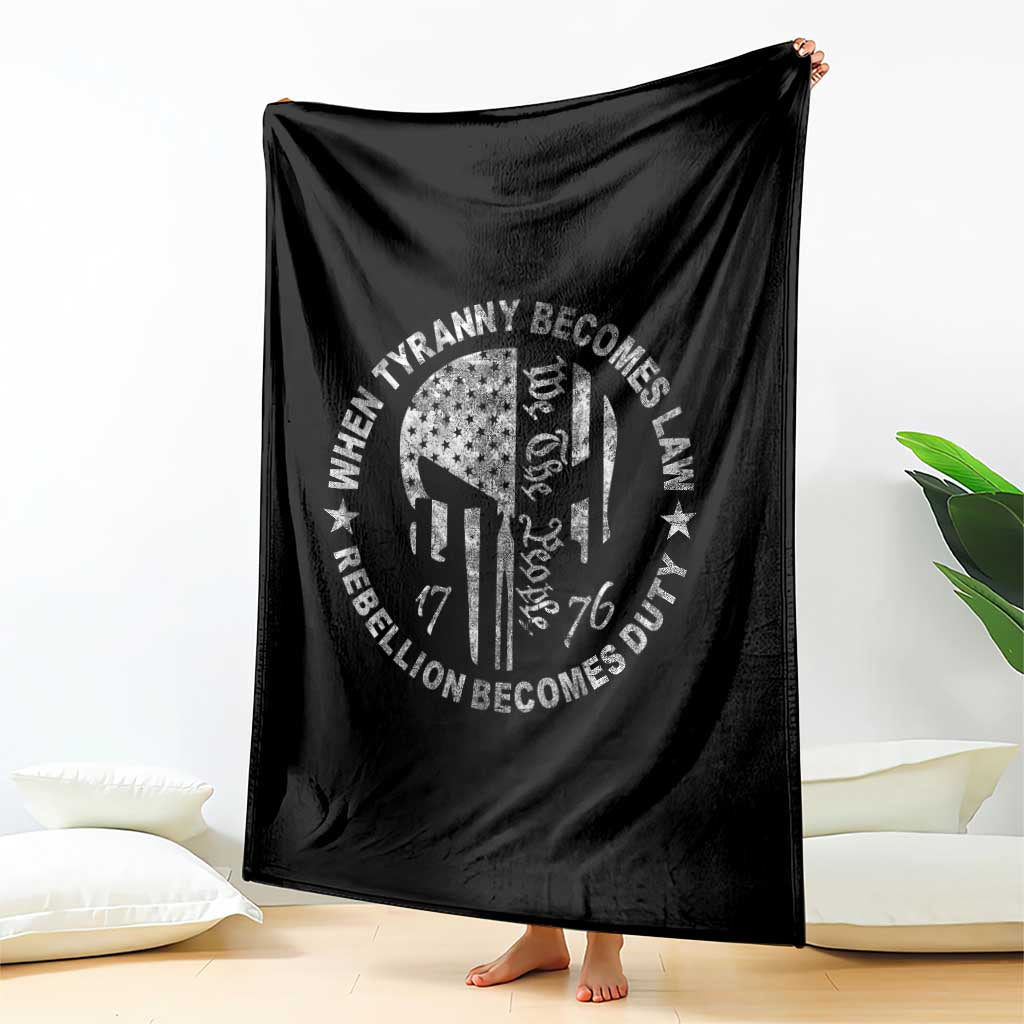 When Tyranny Becomes Law Rebellion Becomes Duty Throw Blanket We The People 1776 American Flag