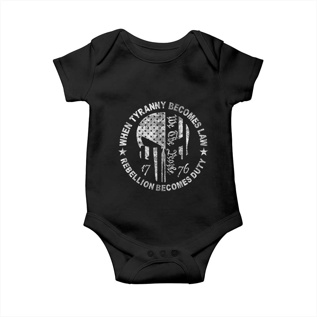 When Tyranny Becomes Law Rebellion Becomes Duty Baby Onesie We The People 1776 American Flag