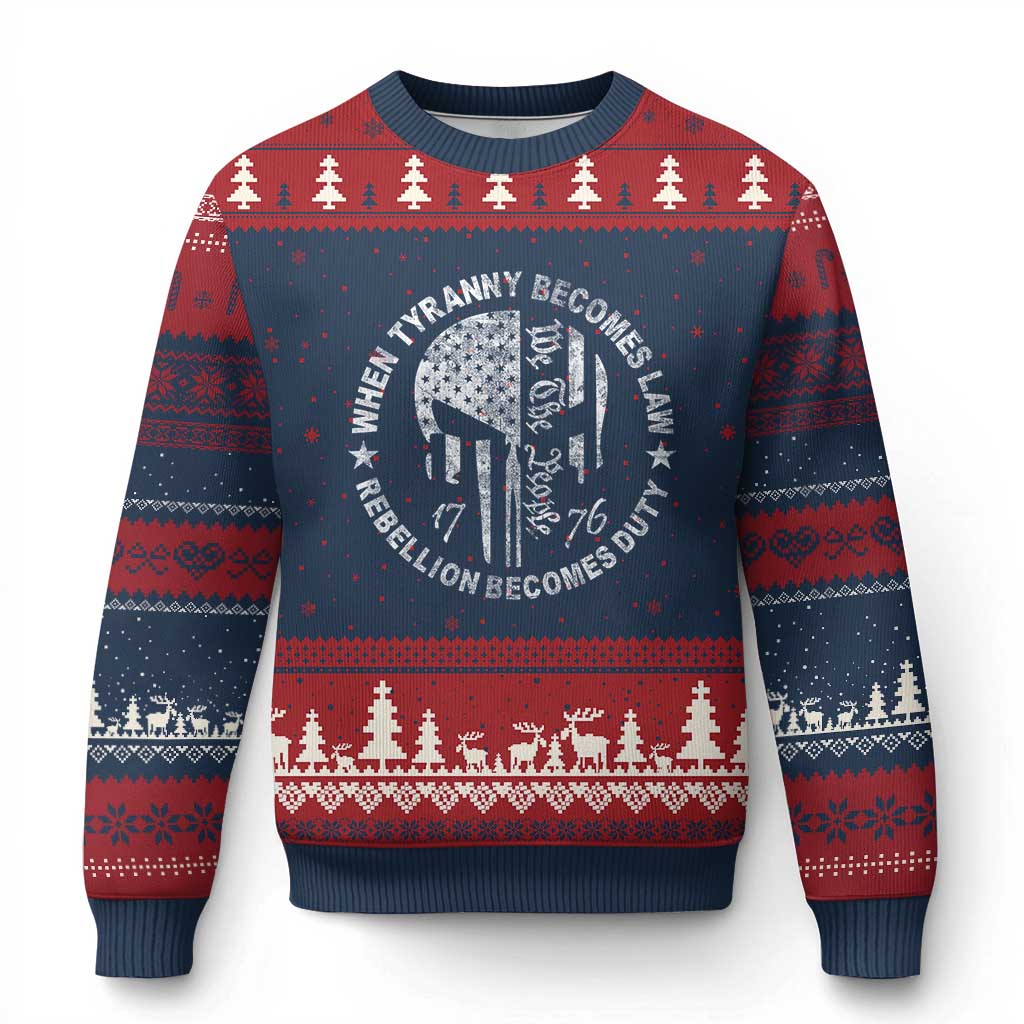 When Tyranny Becomes Law Rebellion Becomes Duty Ugly Christmas Sweater We The People 1776 American Flag
