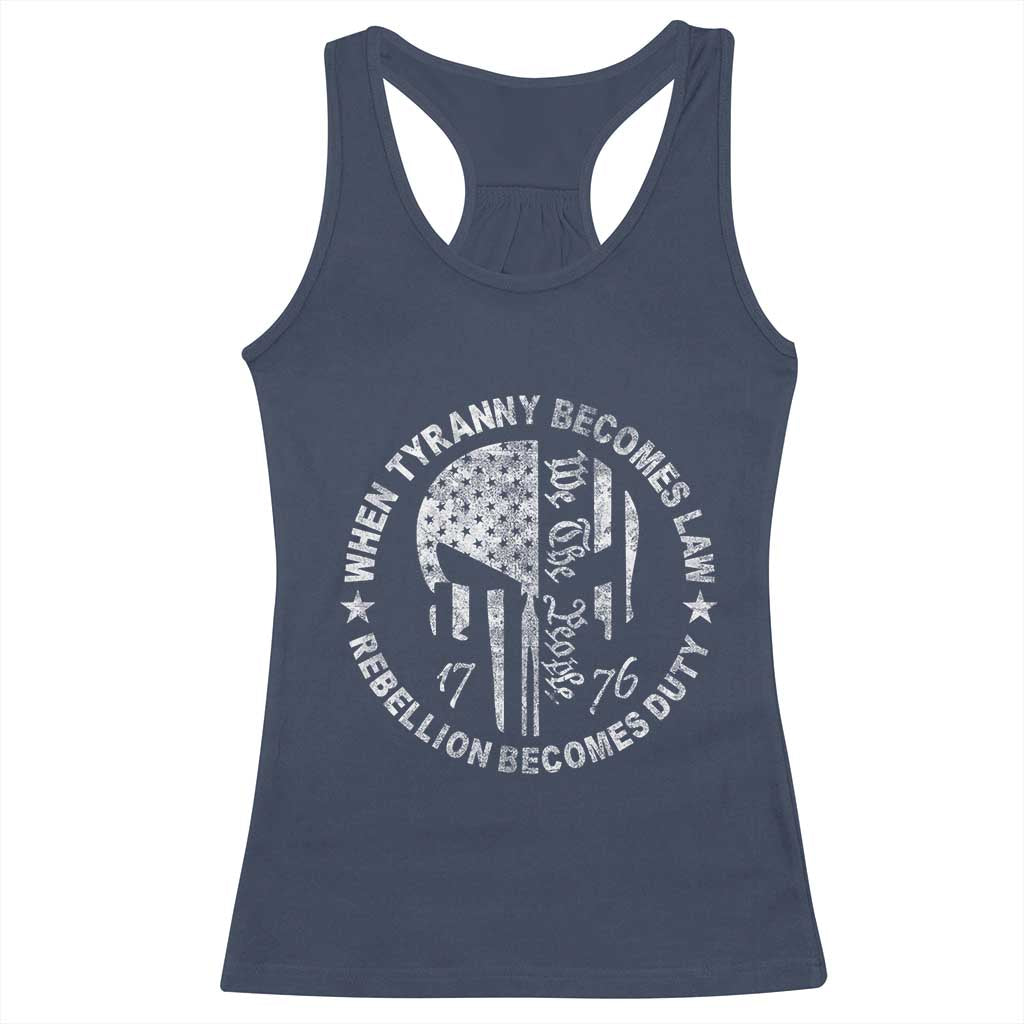 When Tyranny Becomes Law Rebellion Becomes Duty Racerback Tank Top We The People 1776 American Flag