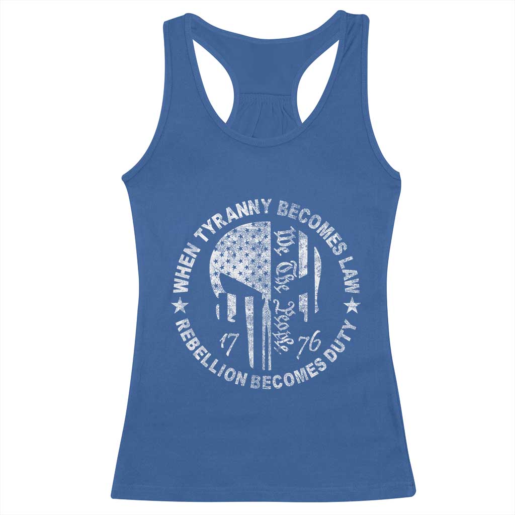 When Tyranny Becomes Law Rebellion Becomes Duty Racerback Tank Top We The People 1776 American Flag