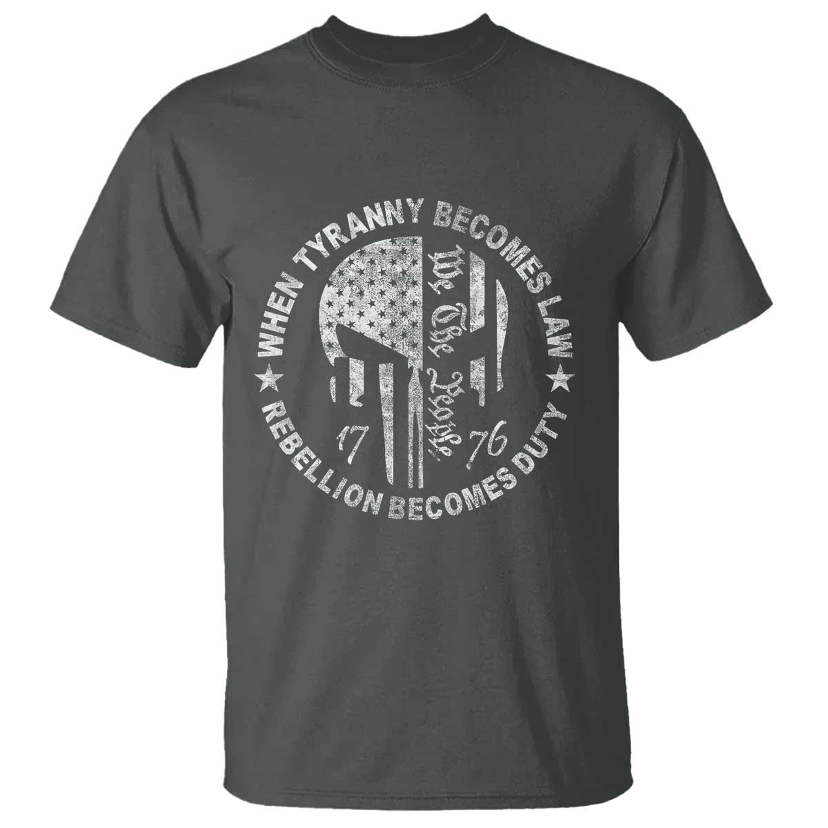 When Tyranny Becomes Law Rebellion Becomes Duty T Shirt We The People 1776 American Flag