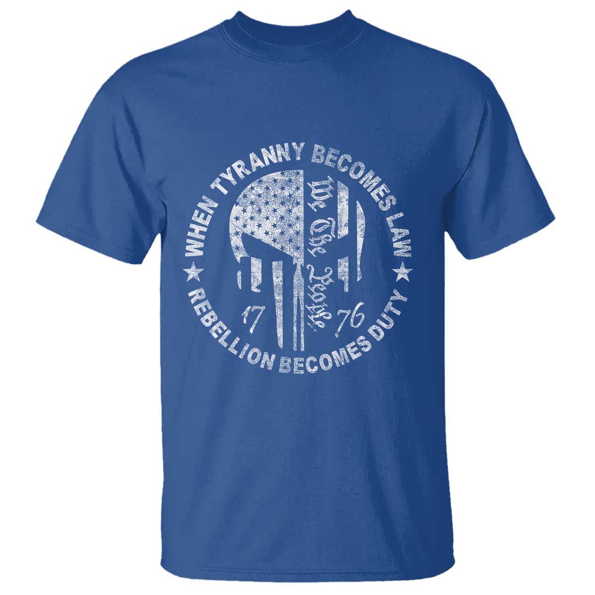 When Tyranny Becomes Law Rebellion Becomes Duty T Shirt We The People 1776 American Flag