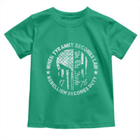 When Tyranny Becomes Law Rebellion Becomes Duty Toddler T Shirt We The People 1776 American Flag