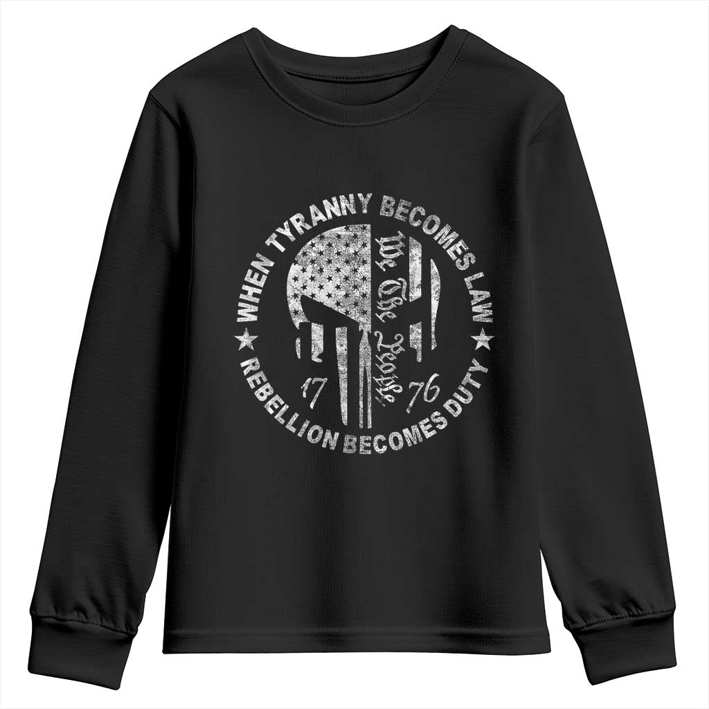 When Tyranny Becomes Law Rebellion Becomes Duty Youth Sweatshirt We The People 1776 American Flag