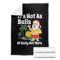 Funny Christmas In July Throw Blanket Hot As Balls Santa Summer Party - Wonder Print Shop