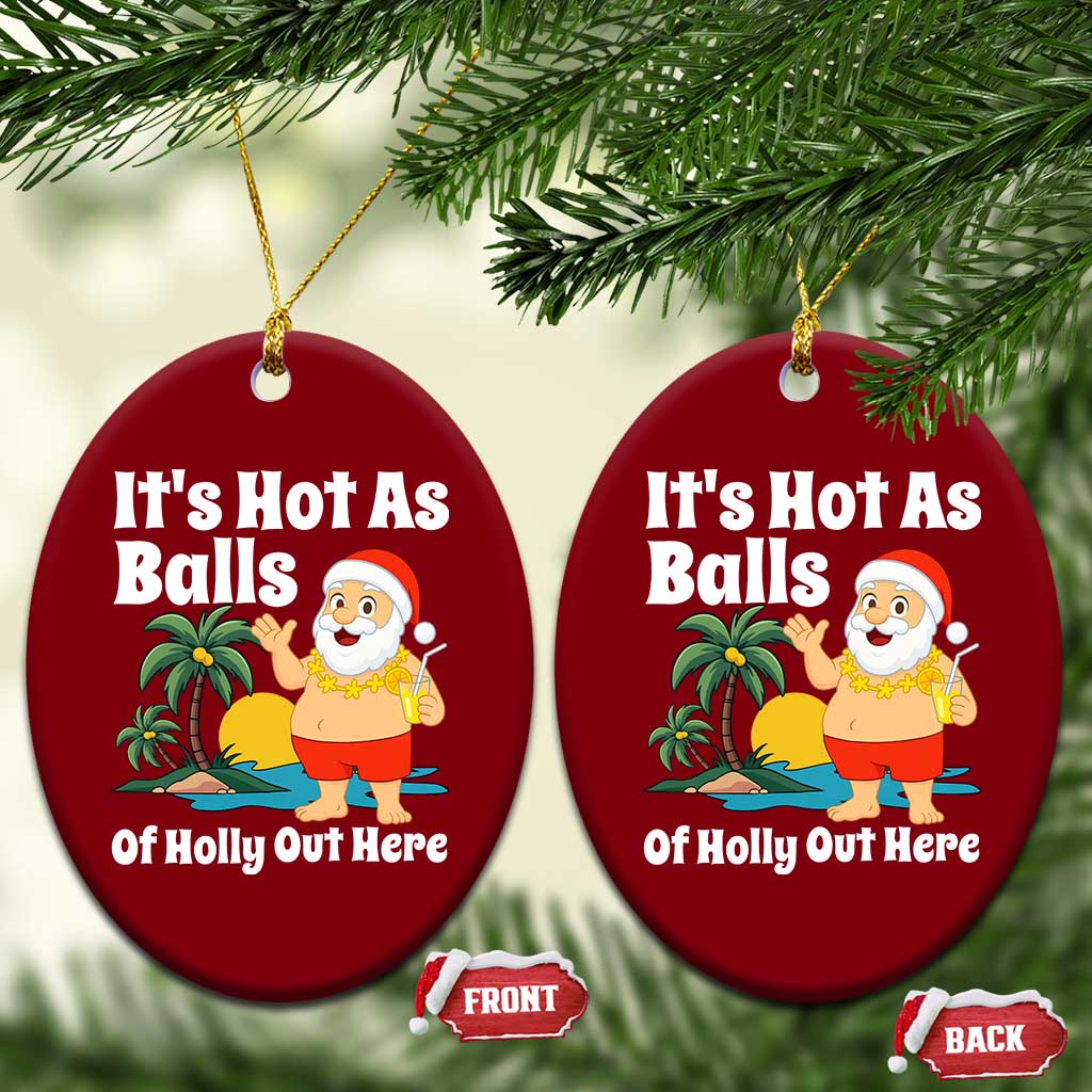 Funny Christmas In July Ceramic Ornament Hot As Balls Santa Summer Party - Wonder Print Shop