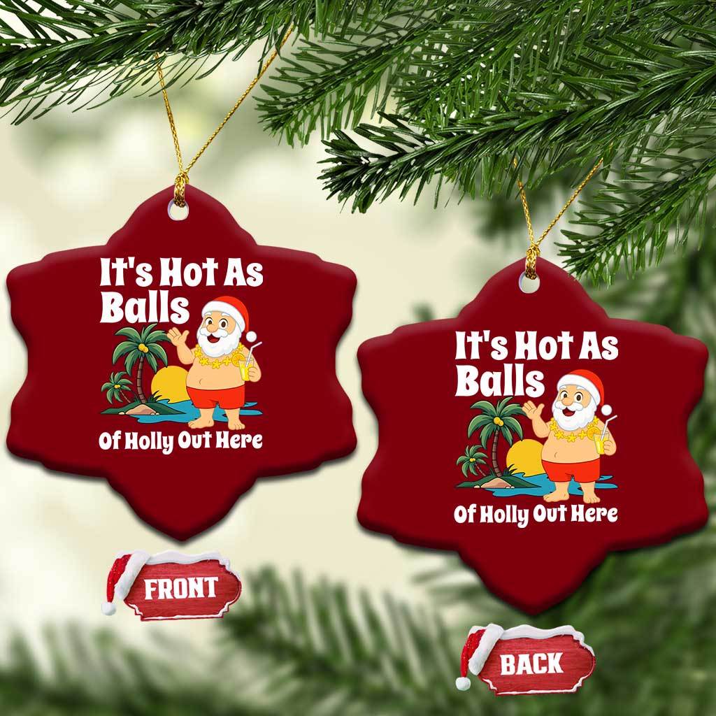 Funny Christmas In July Ceramic Ornament Hot As Balls Santa Summer Party - Wonder Print Shop