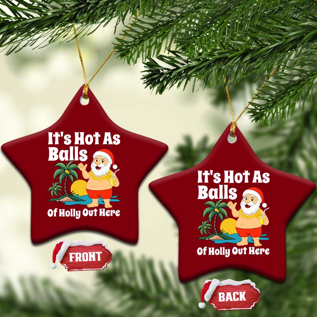 Funny Christmas In July Ceramic Ornament Hot As Balls Santa Summer Party - Wonder Print Shop