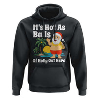 Funny Christmas In July Hoodie Hot As Balls Santa Summer Party - Wonder Print Shop