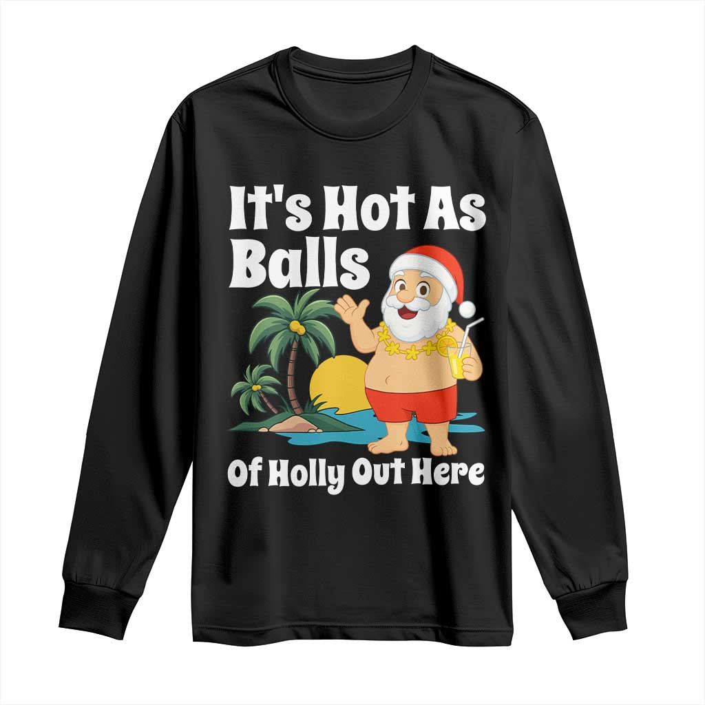 Funny Christmas In July Long Sleeve Shirt Hot As Balls Santa Summer Party - Wonder Print Shop
