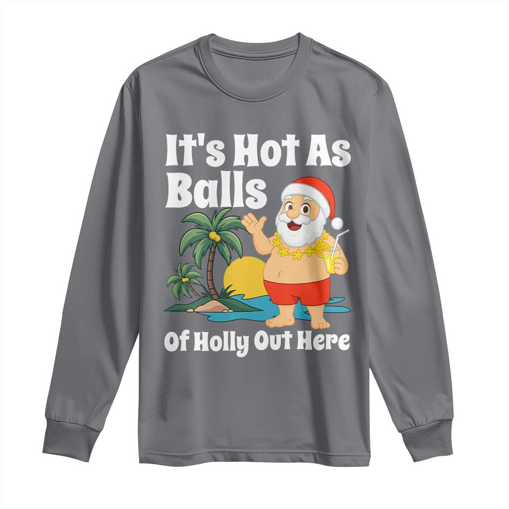 Funny Christmas In July Long Sleeve Shirt Hot As Balls Santa Summer Party - Wonder Print Shop