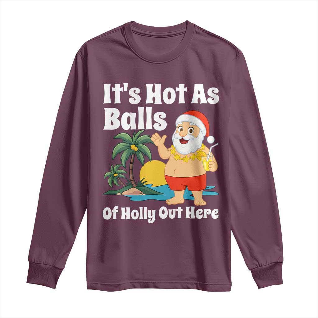 Funny Christmas In July Long Sleeve Shirt Hot As Balls Santa Summer Party - Wonder Print Shop