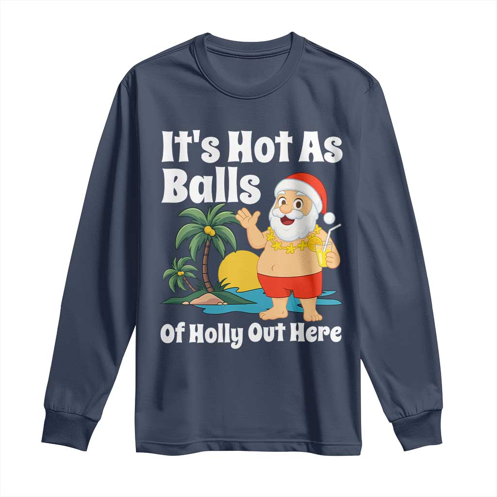 Funny Christmas In July Long Sleeve Shirt Hot As Balls Santa Summer Party - Wonder Print Shop