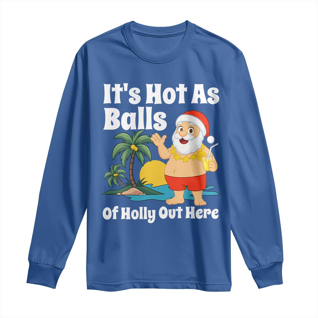 Funny Christmas In July Long Sleeve Shirt Hot As Balls Santa Summer Party - Wonder Print Shop