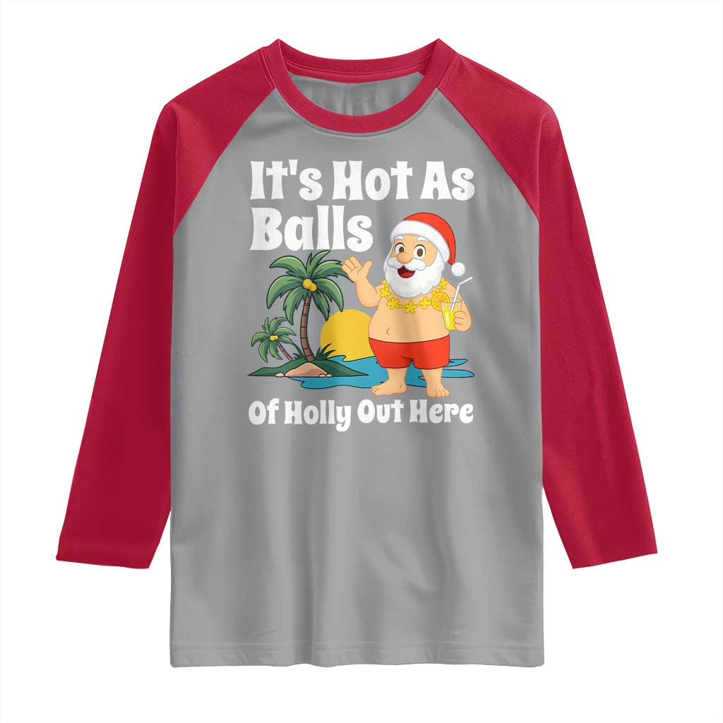 Funny Christmas In July Raglan Shirt Hot As Balls Santa Summer Party - Wonder Print Shop