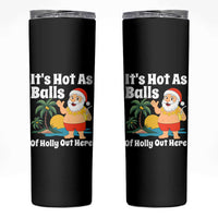 Funny Christmas In July Skinny Tumbler Hot As Balls Santa Summer Party - Wonder Print Shop