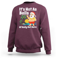 Funny Christmas In July Sweatshirt Hot As Balls Santa Summer Party - Wonder Print Shop