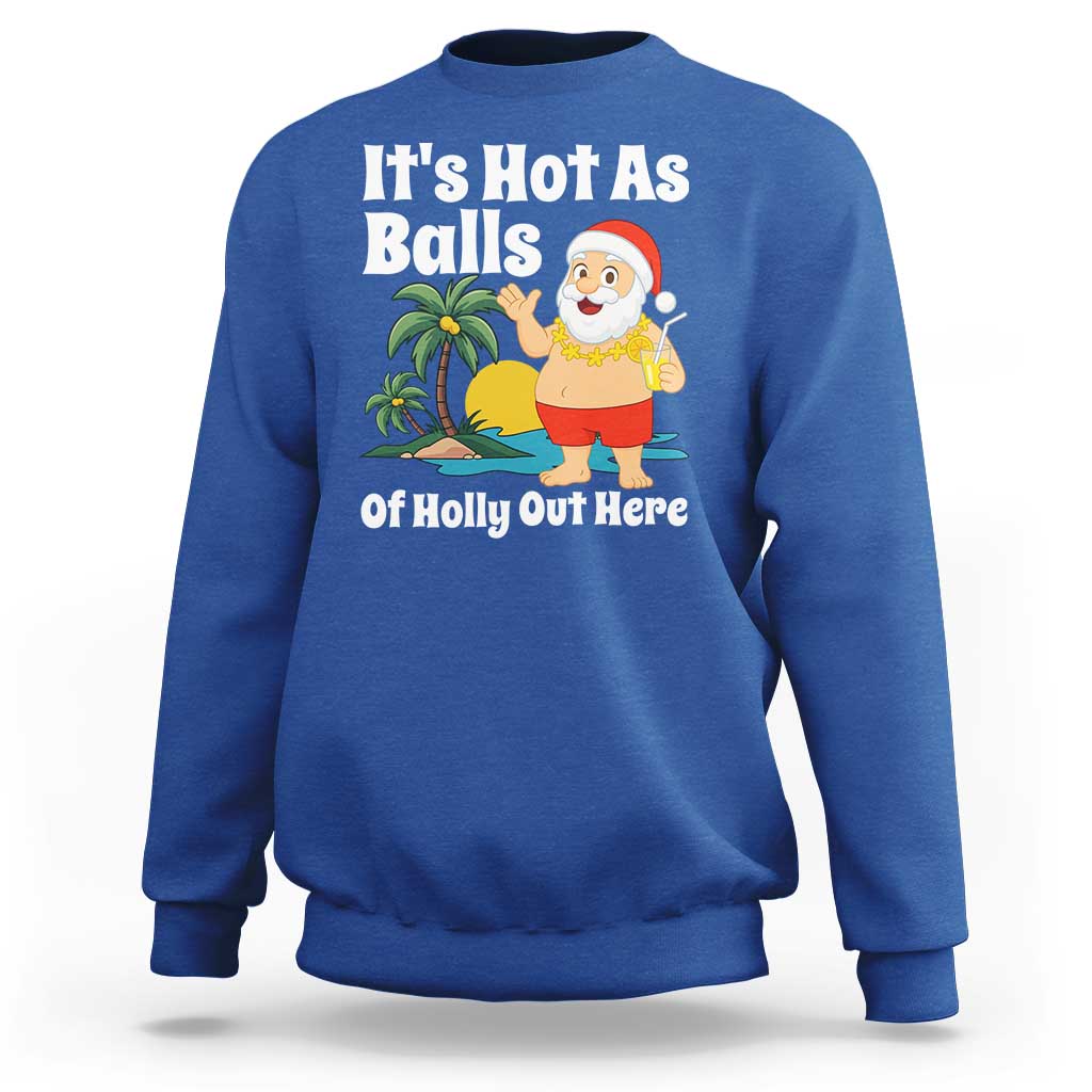 Funny Christmas In July Sweatshirt Hot As Balls Santa Summer Party - Wonder Print Shop
