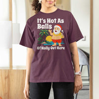 Funny Christmas In July T Shirt For Women Hot As Balls Santa Summer Party - Wonder Print Shop