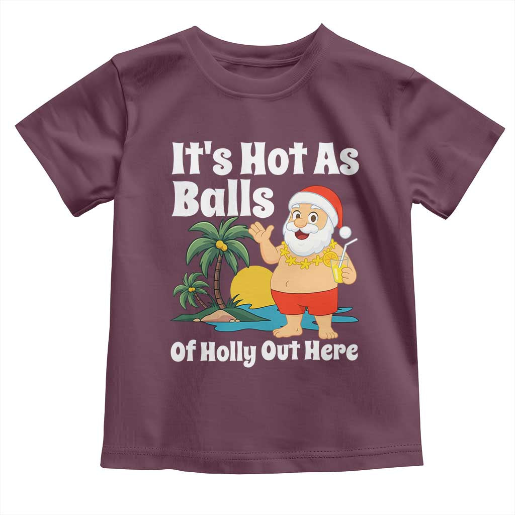 Funny Christmas In July Toddler T Shirt Hot As Balls Santa Summer Party - Wonder Print Shop