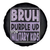 Funny Bruh Purple Up For Military Kids Spare Tire Cover Military Child Month
