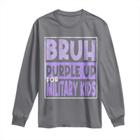 Funny Bruh Purple Up For Military Kids Long Sleeve Shirt Military Child Month