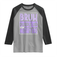 Funny Bruh Purple Up For Military Kids Raglan Shirt Military Child Month