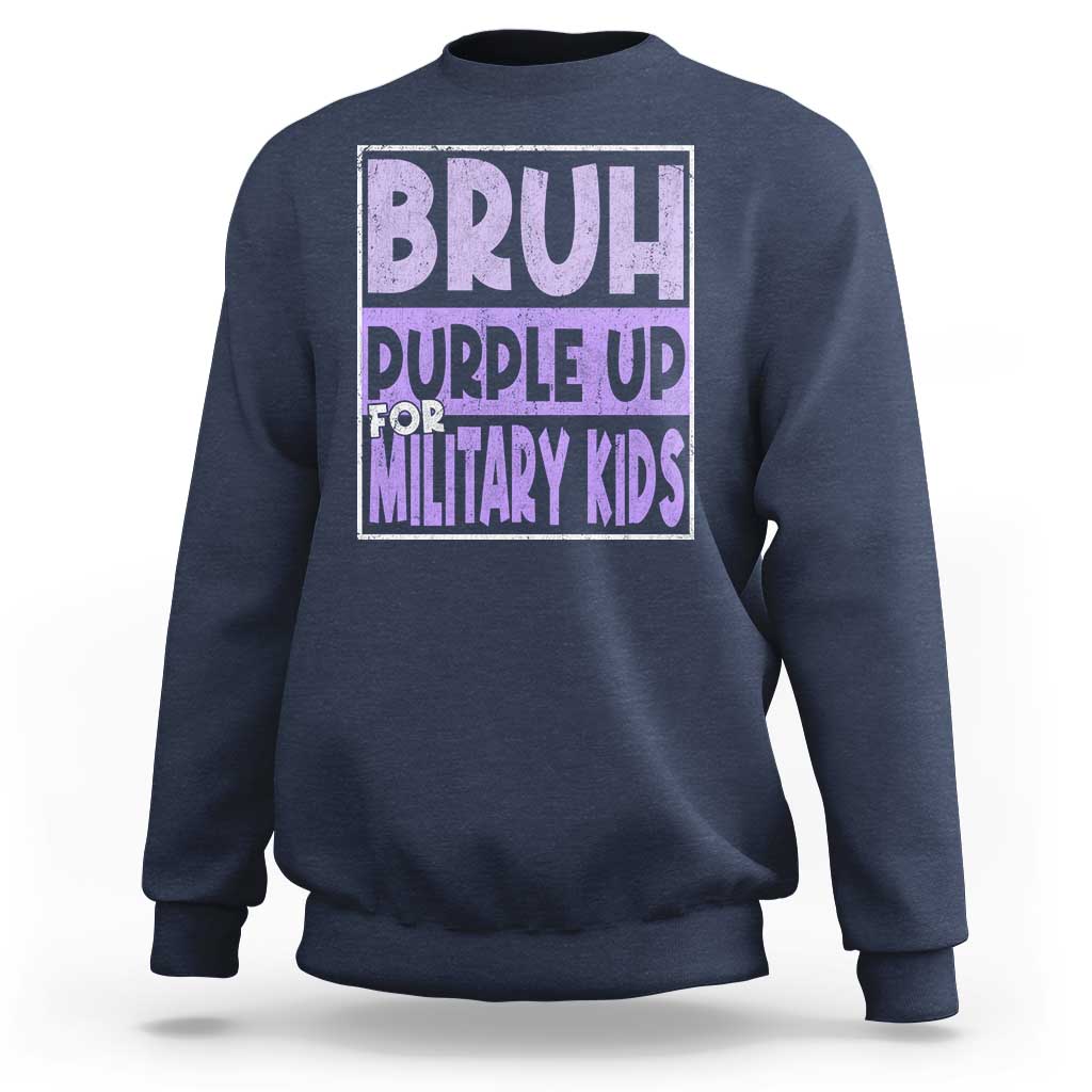 Funny Bruh Purple Up For Military Kids Sweatshirt Military Child Month