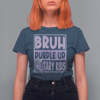 Funny Bruh Purple Up For Military Kids T Shirt For Women Military Child Month