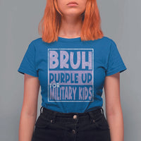 Funny Bruh Purple Up For Military Kids T Shirt For Women Military Child Month