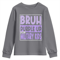 Funny Bruh Purple Up For Military Kids Youth Sweatshirt Military Child Month