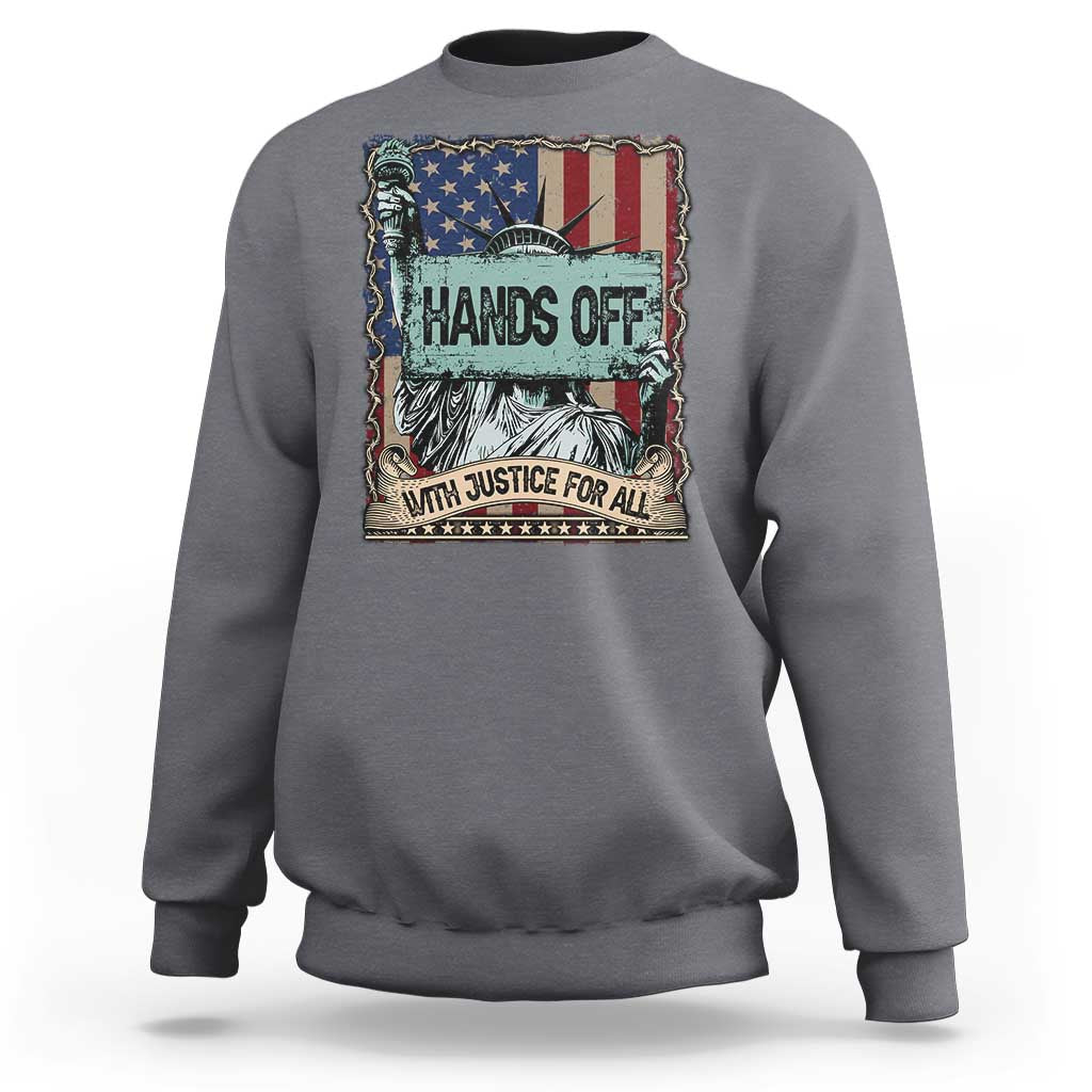 Funny Hands Off With Justice For All Sweatshirt Statue Of Liberty American Flag