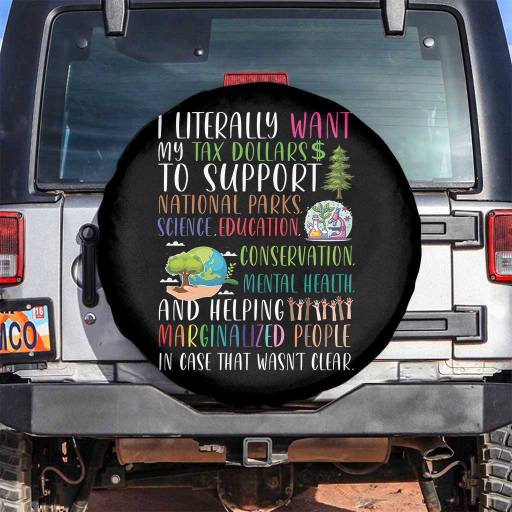 I Literally Want My Tax Dollars To Support National Parks Science Education Spare Tire Cover In Case That Wasn't Clear - Wonder Print Shop