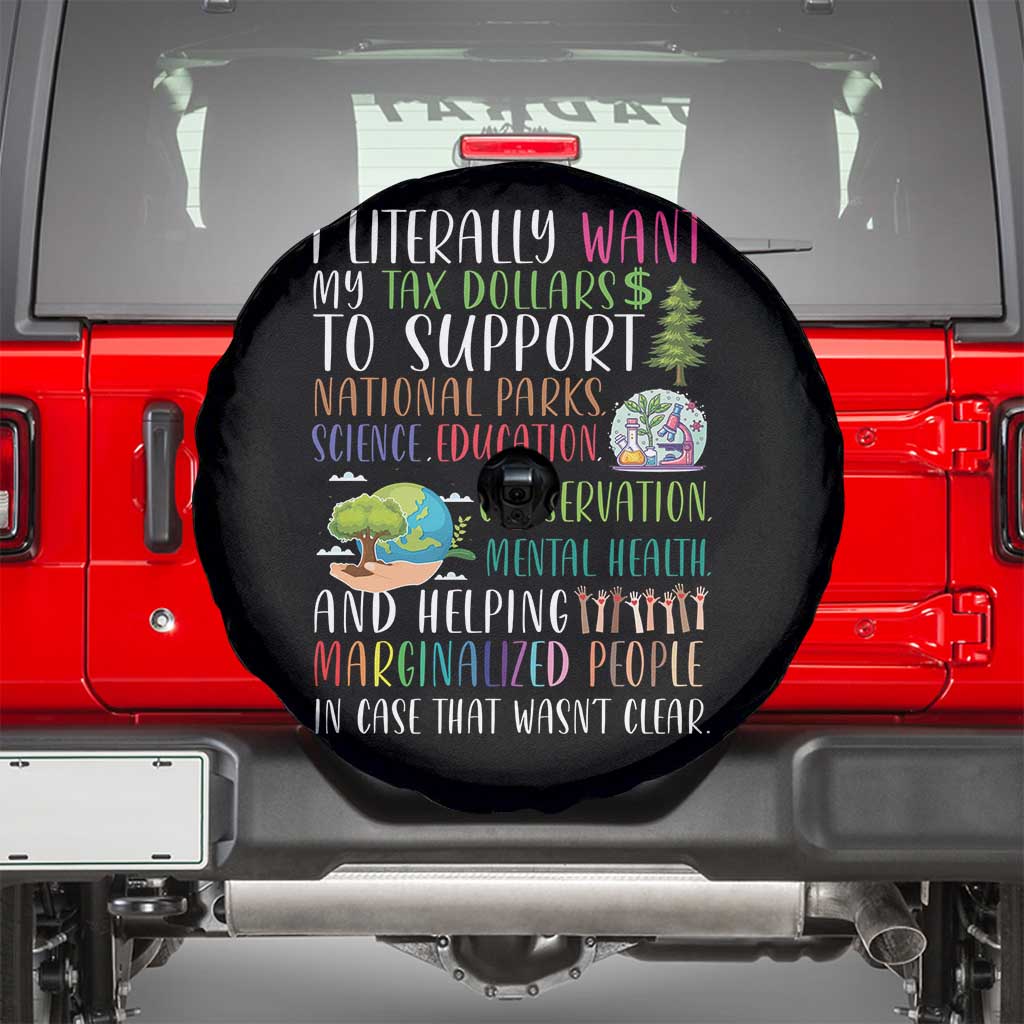 I Literally Want My Tax Dollars To Support National Parks Science Education Spare Tire Cover In Case That Wasn't Clear - Wonder Print Shop
