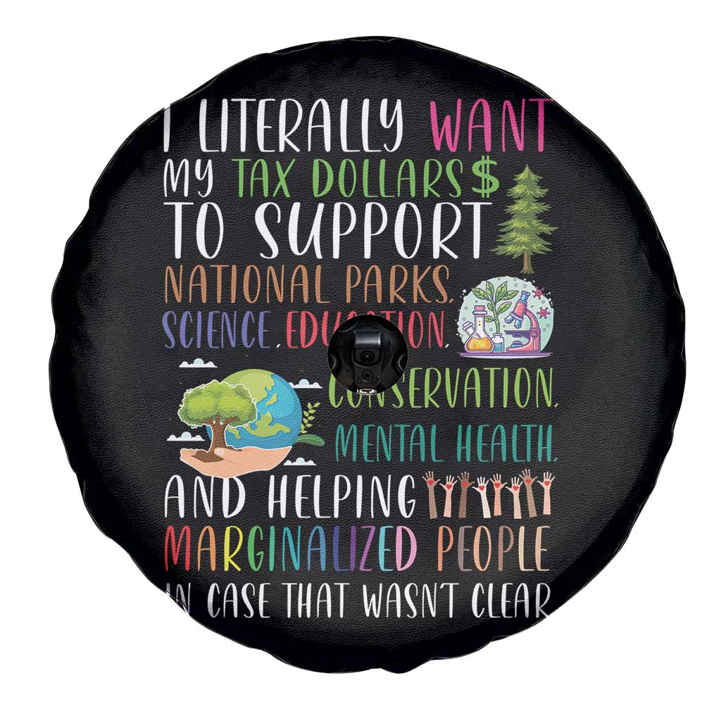 I Literally Want My Tax Dollars To Support National Parks Science Education Spare Tire Cover In Case That Wasn't Clear - Wonder Print Shop