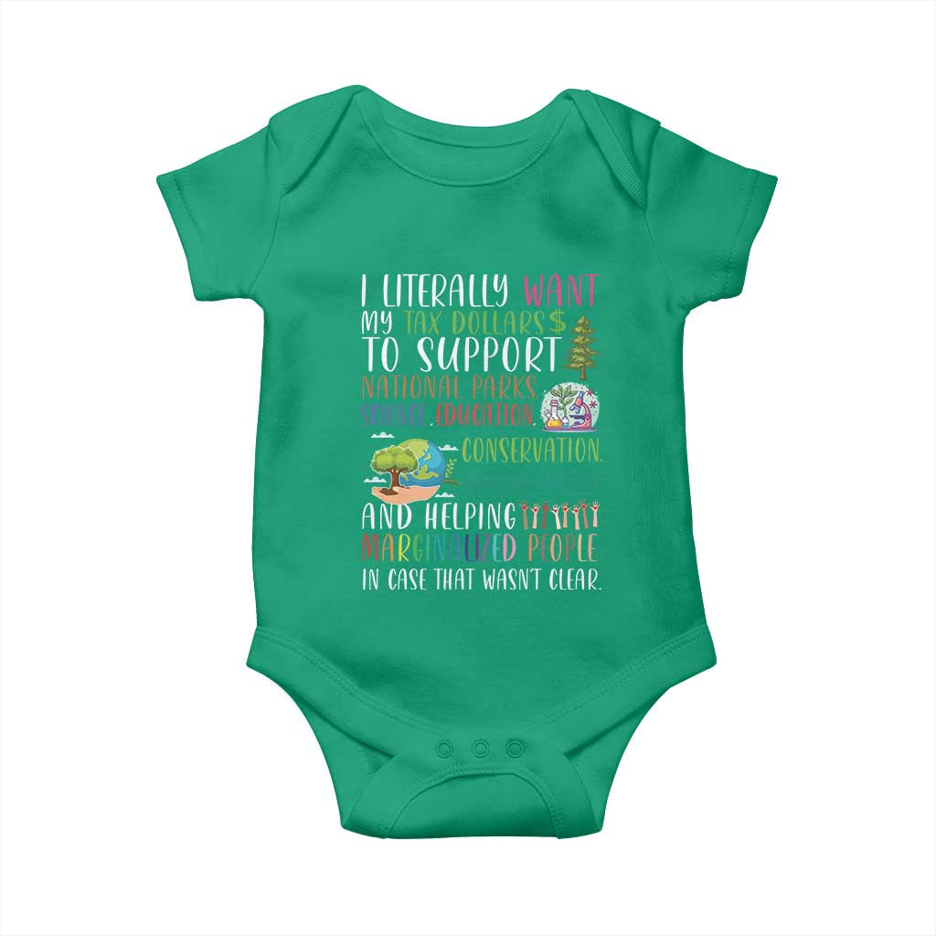 I Literally Want My Tax Dollars To Support National Parks Science Education Baby Onesie In Case That Wasn't Clear - Wonder Print Shop