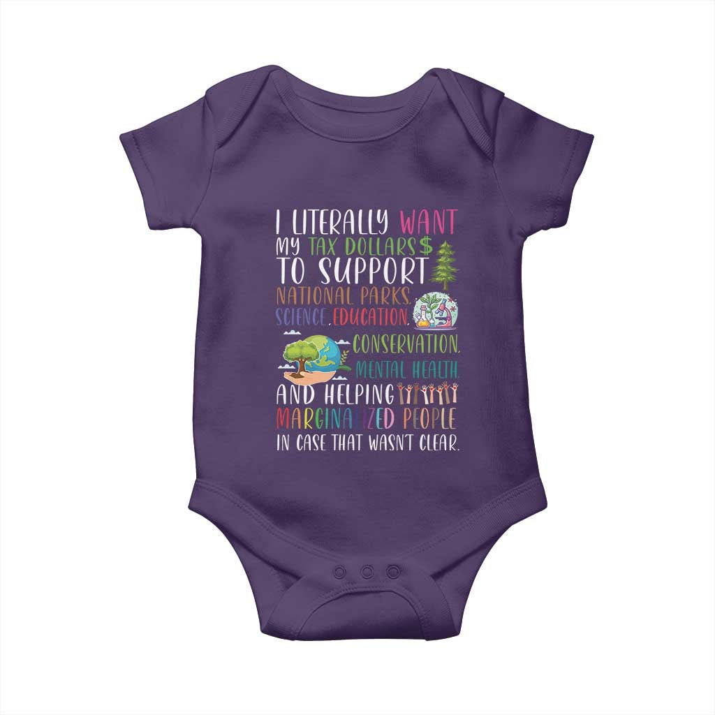 I Literally Want My Tax Dollars To Support National Parks Science Education Baby Onesie In Case That Wasn't Clear - Wonder Print Shop