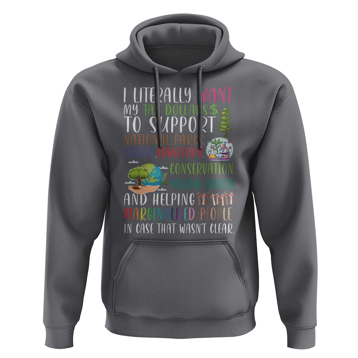 I Literally Want My Tax Dollars To Support National Parks Science Education Hoodie In Case That Wasn't Clear - Wonder Print Shop